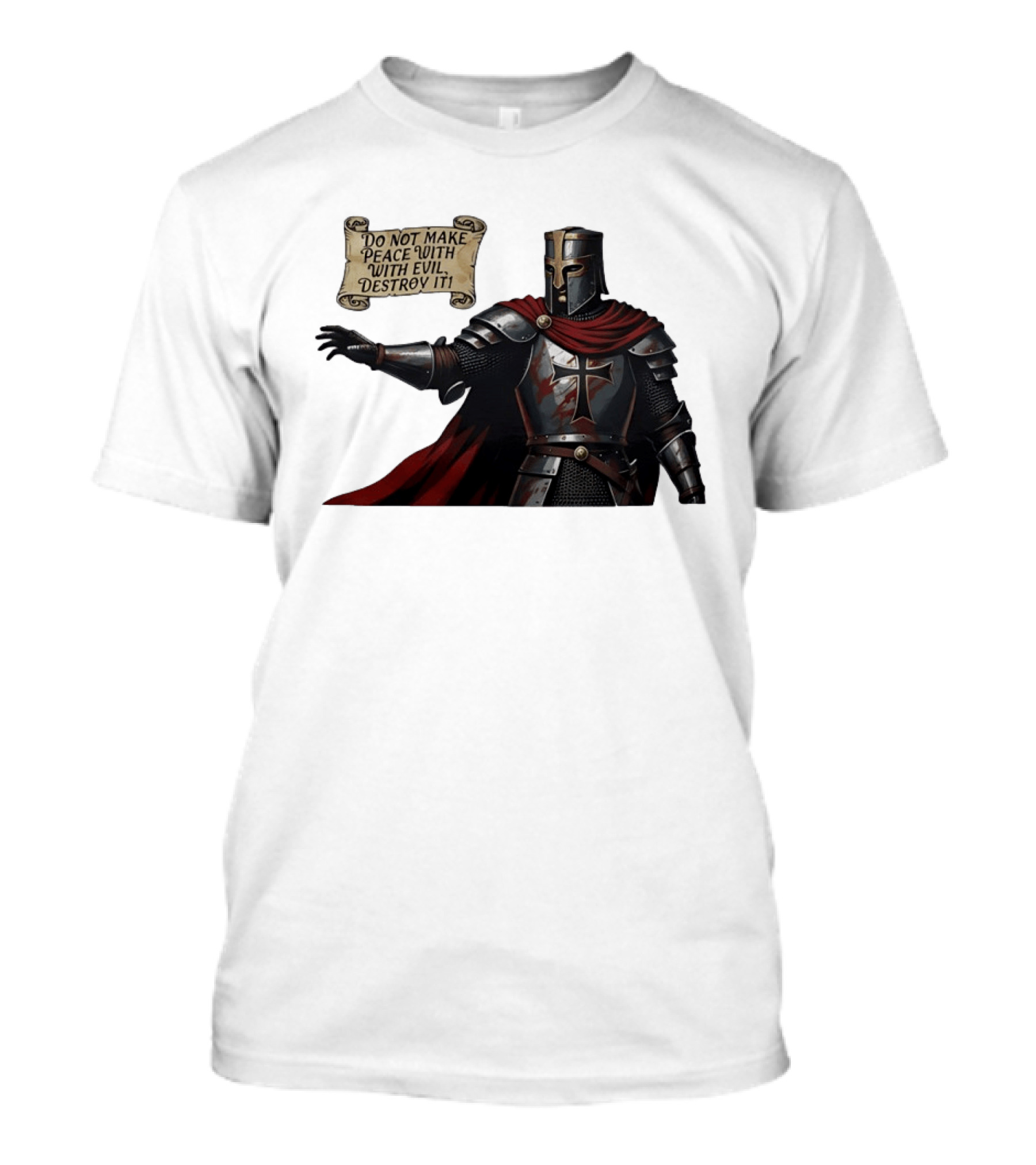 Knights Templar Do Not Make Peace With Evil Destroy It Medieval Crusader Armor Red Cloak T-Shirt