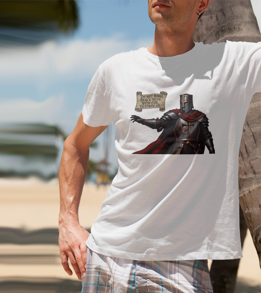 Knights Templar Do Not Make Peace With Evil Destroy It Medieval Crusader Armor Red Cloak T-Shirt