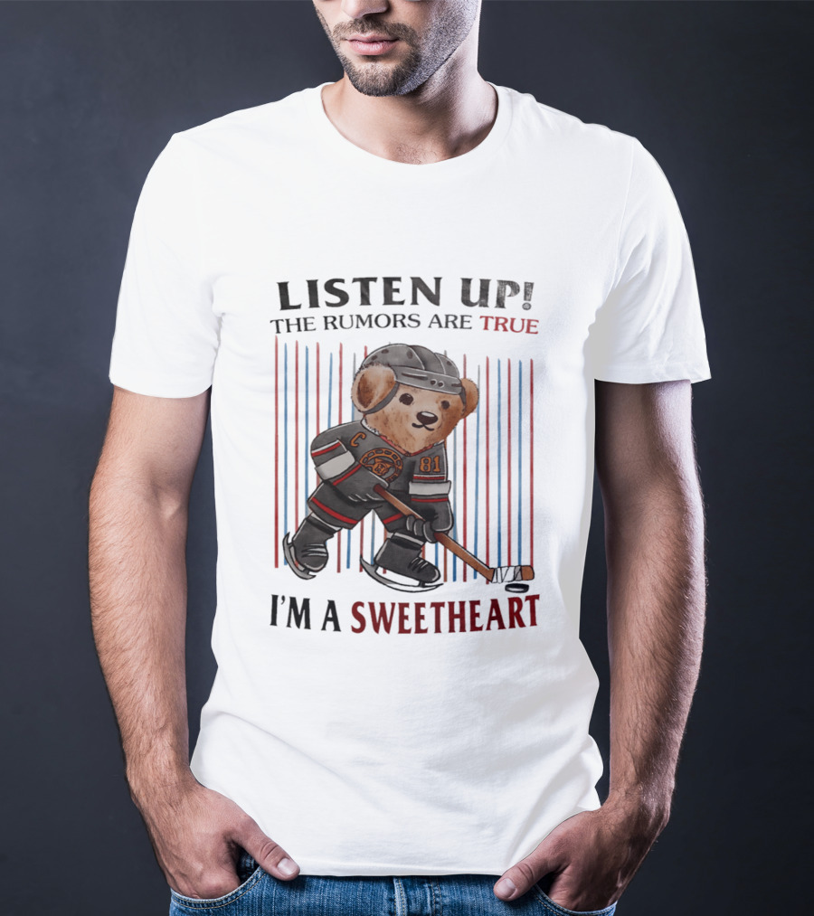 Listen Up The Rumors Are True I'm A Sweetheart Bear Hockey Player T-Shirt
