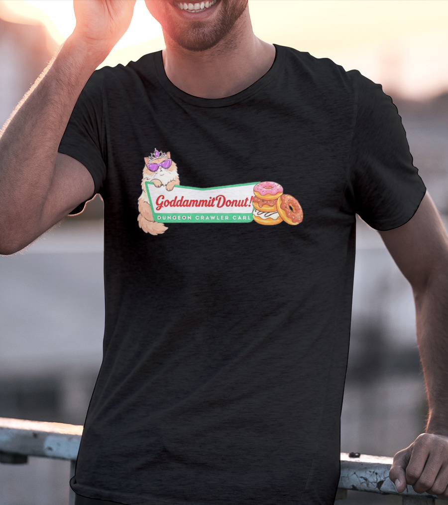 Goddammit Donut Dungeon Crawler Carl Cat With Sunglasses And Donuts T-Shirt