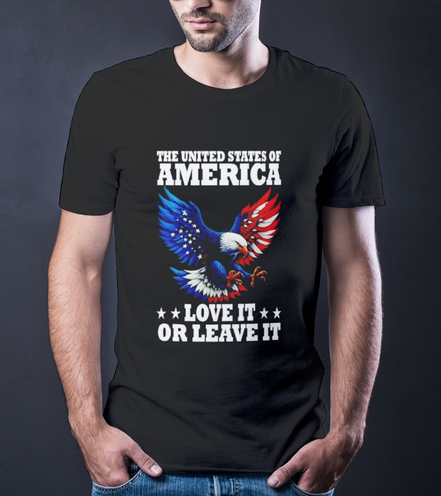 The United States Of America Eagle Stars Stripes Love It Or Leave It T-Shirt
