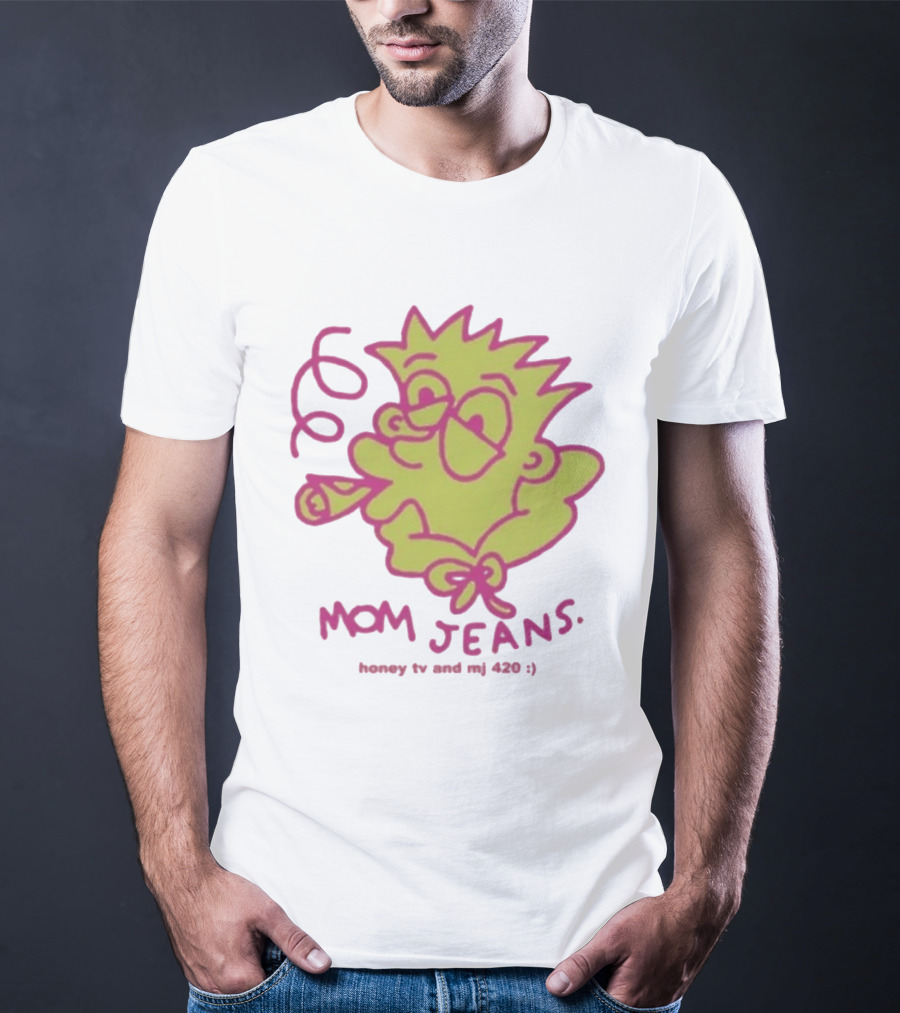 Mom Jeans Honeytv Smokin Bart 420 T-Shirt