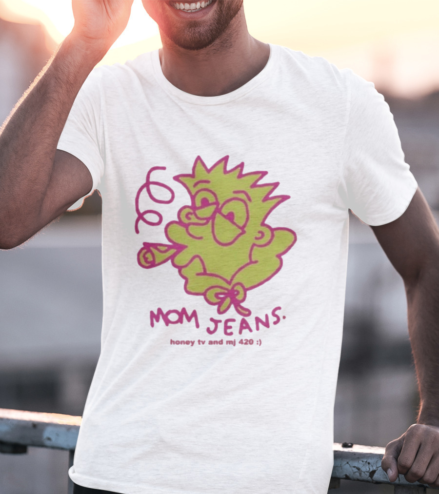 Mom Jeans Honeytv Smokin Bart 420 T-Shirt