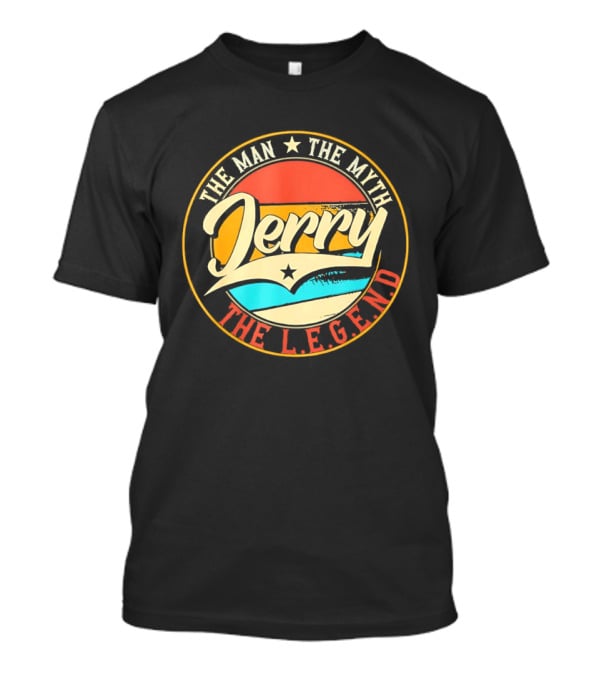 Jerry The Man The Myth The L.E.G.E.N.D T-Shirt