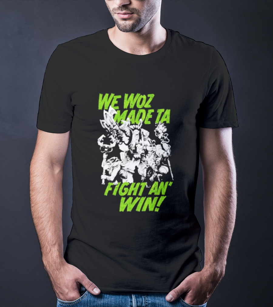 Warhammer 40000 We Woz Made Ta Fight An' Win Tyranids Faction T-Shirt