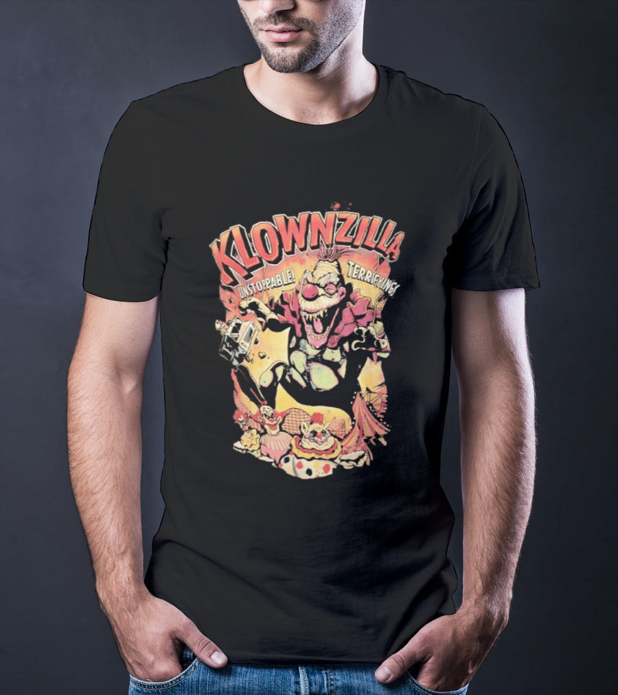 Klownzilla Unstoppable Terrifying Killer Klowns From Outer Space T-Shirt