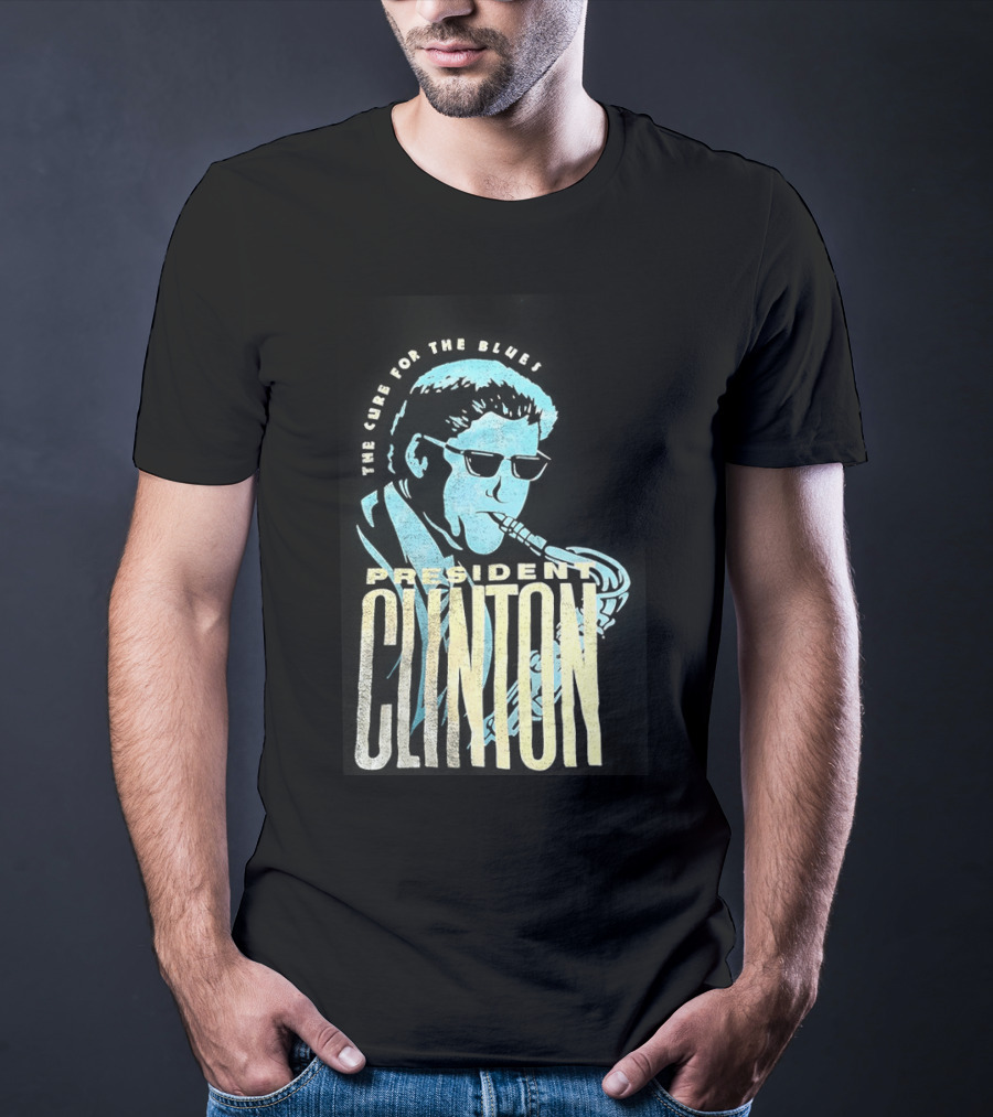 President Clinton The Cure For The Blues Jazz Saxophone T-Shirt