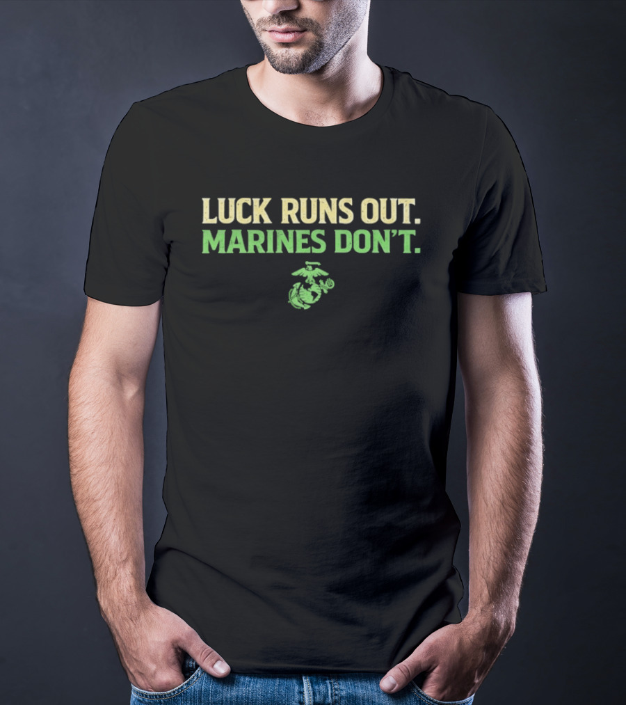 Marine Corps Luck Runs Out Marines Don't St. Patrick's Day T-Shirt