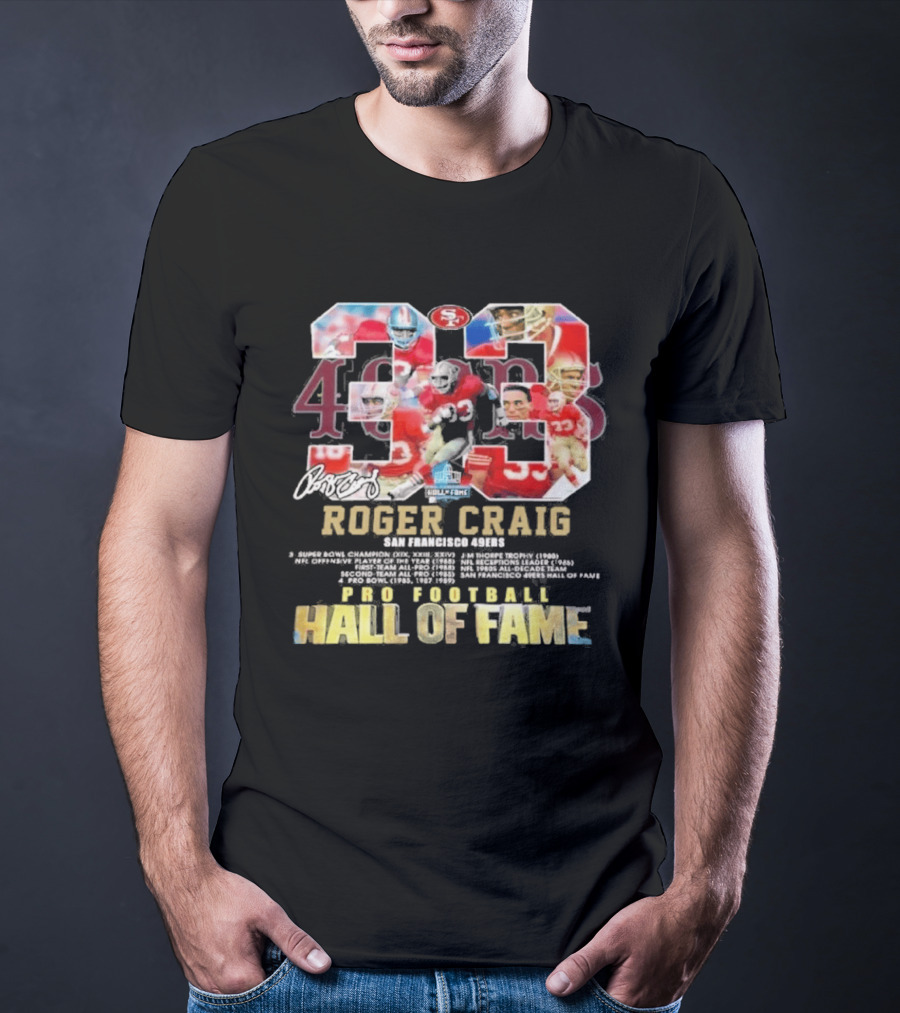 Roger Craig 33 San Francisco 49ers Pro Football Hall Of Fame T-Shirt