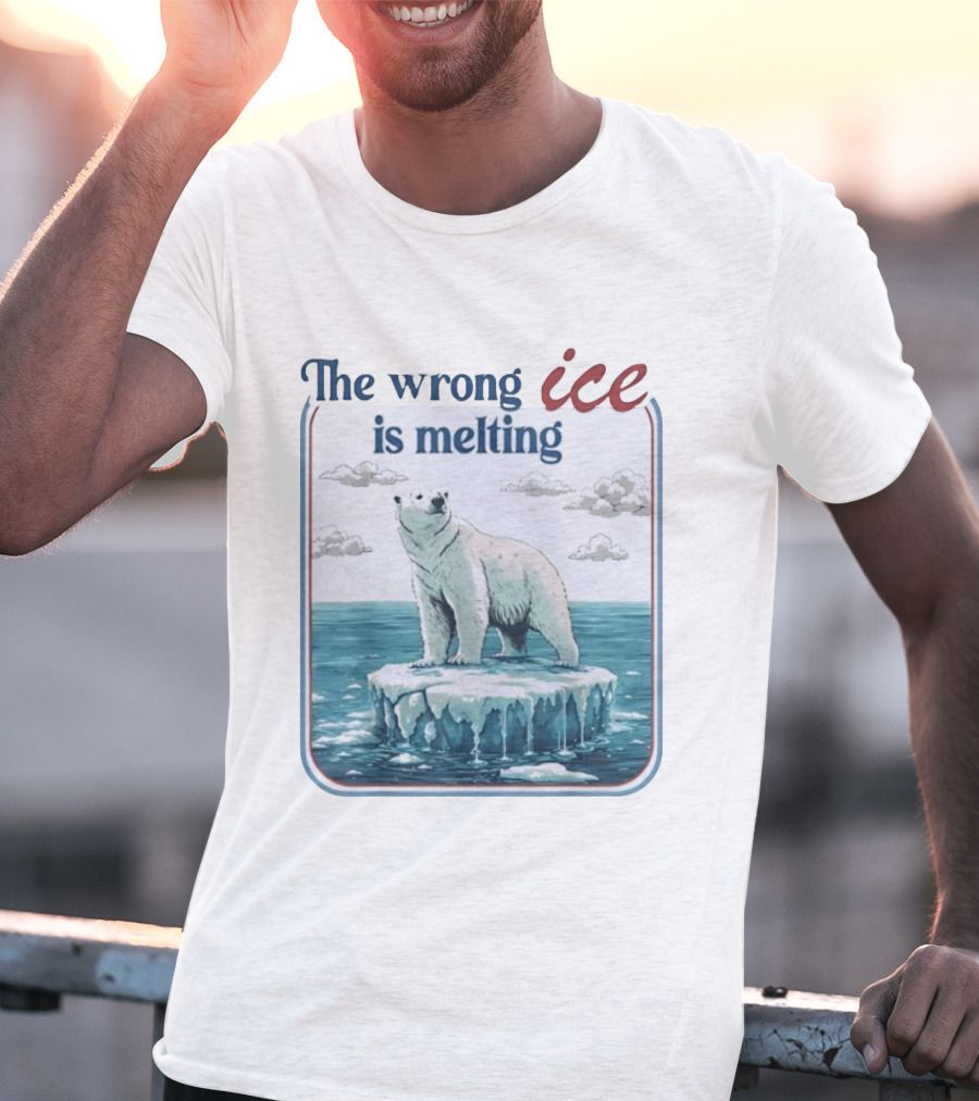 Polar Bear The Wrong Ice Is Melting Environmental Message T-Shirt