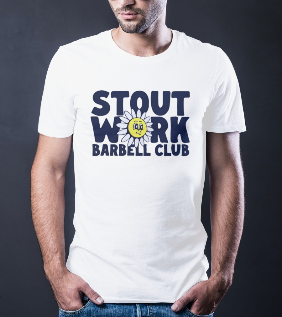 Stout Work Barbell Club Daisy Face Weightlifting Humor T-Shirt