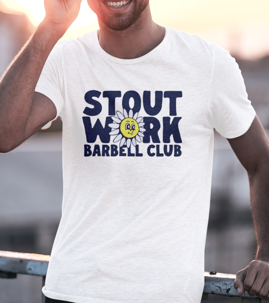 Stout Work Barbell Club Daisy Face Weightlifting Humor T-Shirt