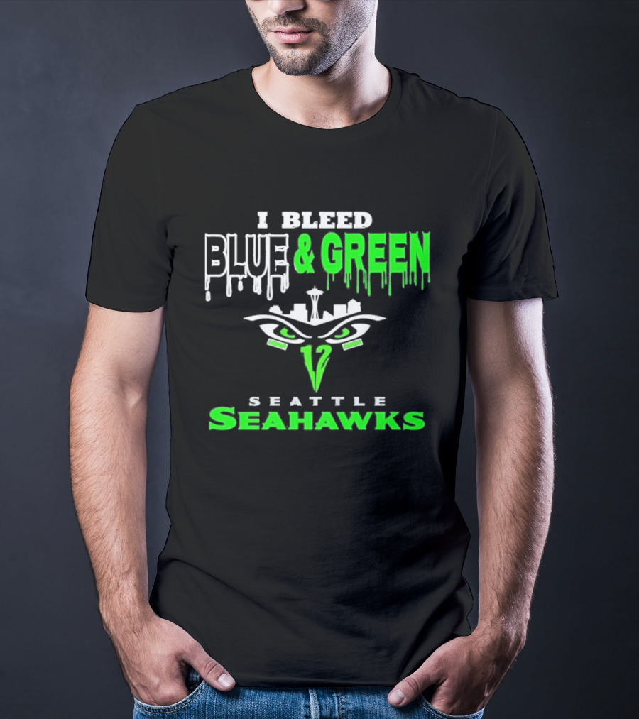 Seattle Seahawks I Bleed Blue And Green T-Shirt