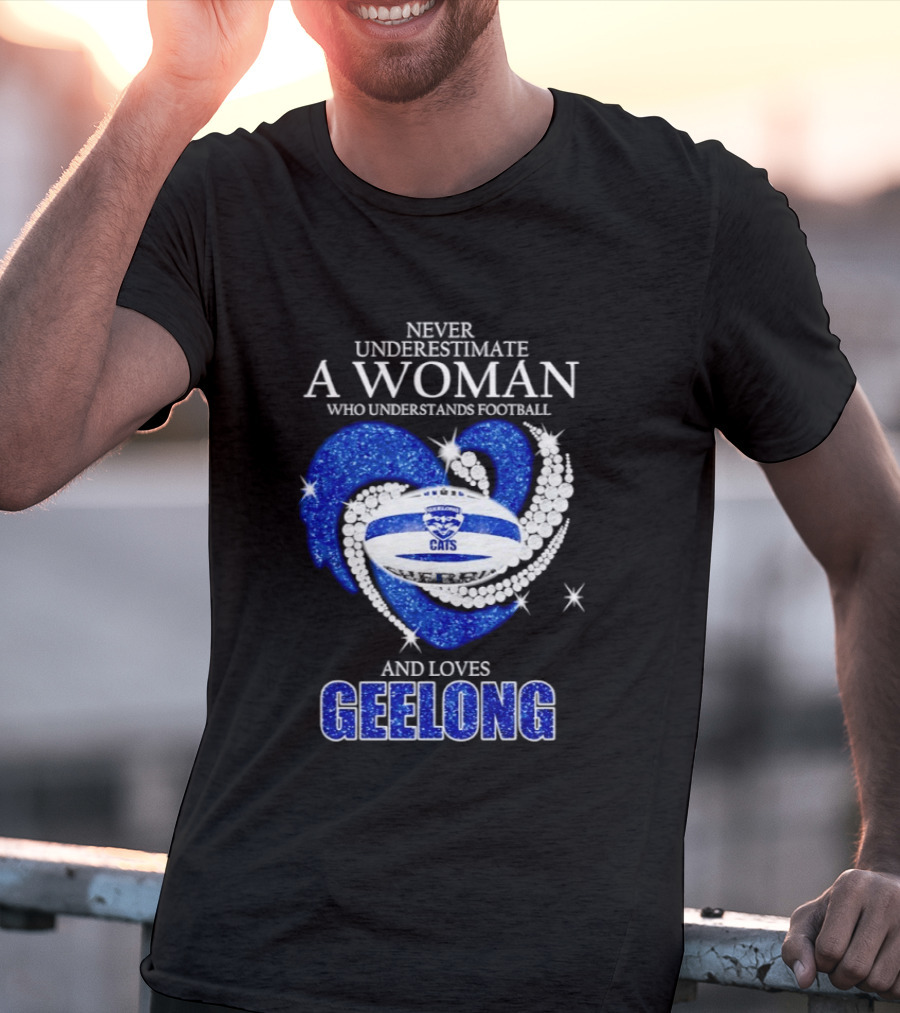 Never Underestimate A Woman Who Understands Football And Loves Geelong Cats T-Shirt