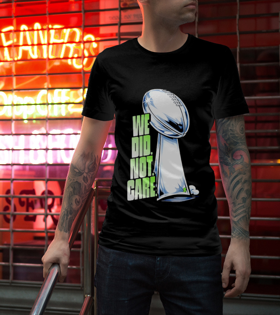 Seattle Champs We Did Not Care Trophy Football T-Shirt