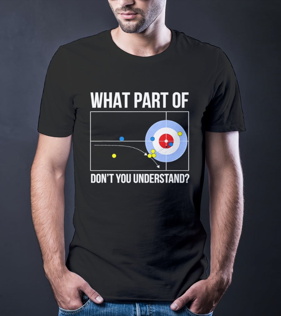 What Part Of Curling Don't You Understand Target Diagram T-Shirt