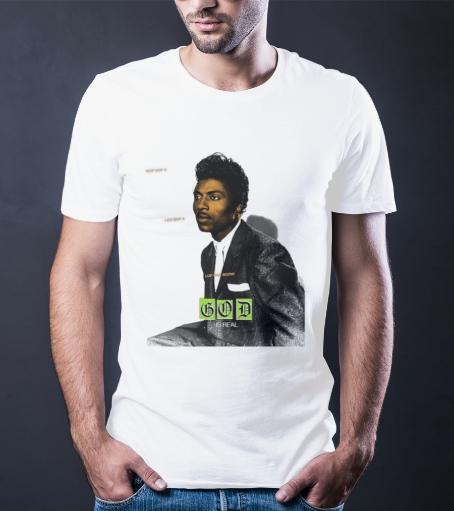 Little Richard Wop Bop A Loo Bop A Lop Bam Boom God Is Real T-Shirt