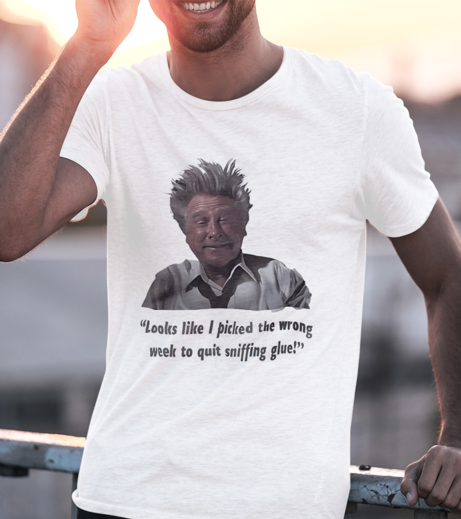 Lloyd Bridges Looks Like I Picked The Wrong Week To Quit Sniffing Glue Classic Meme T-Shirt