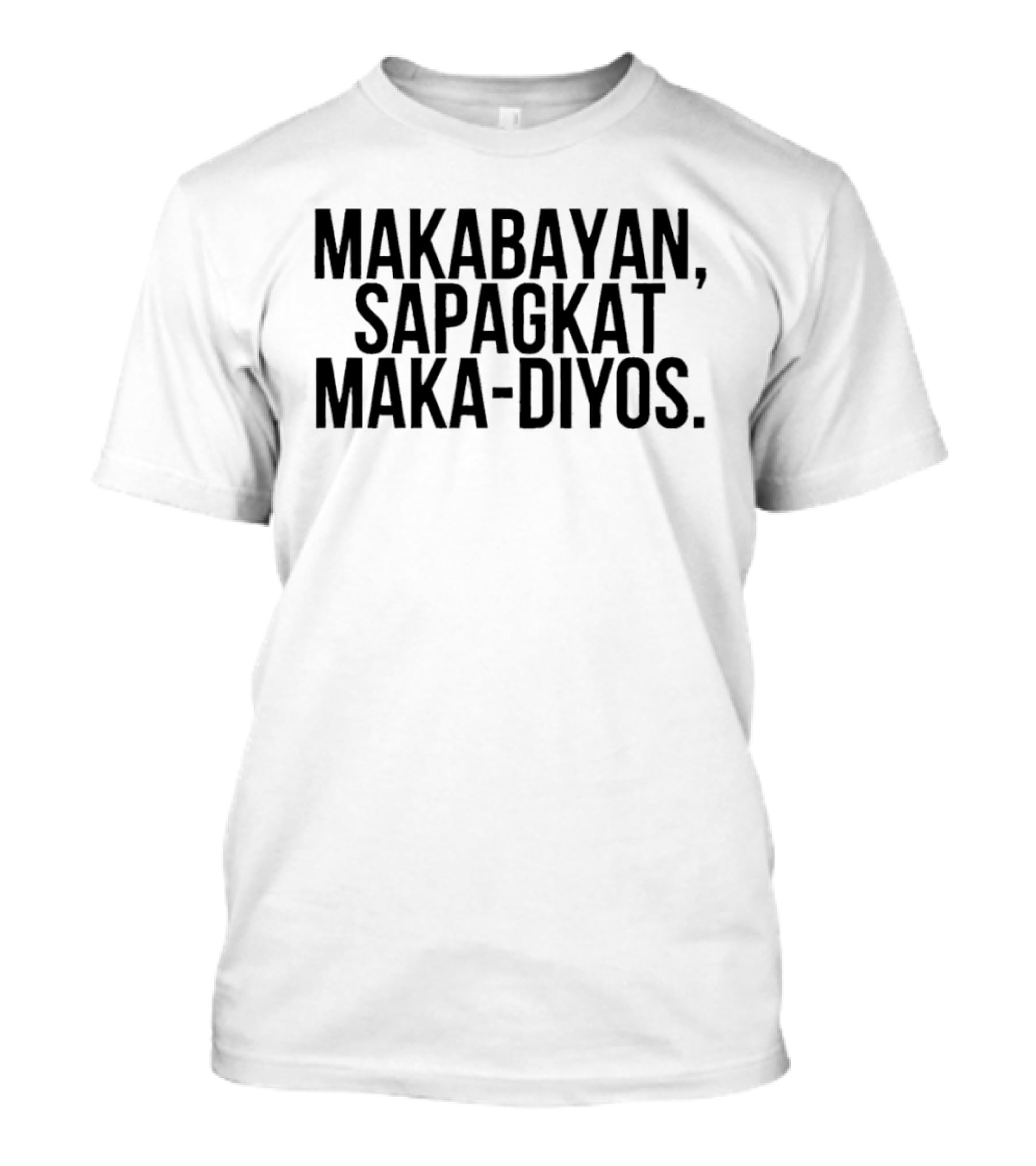 Makabayan Sapagkat Maka Diyos T-Shirt