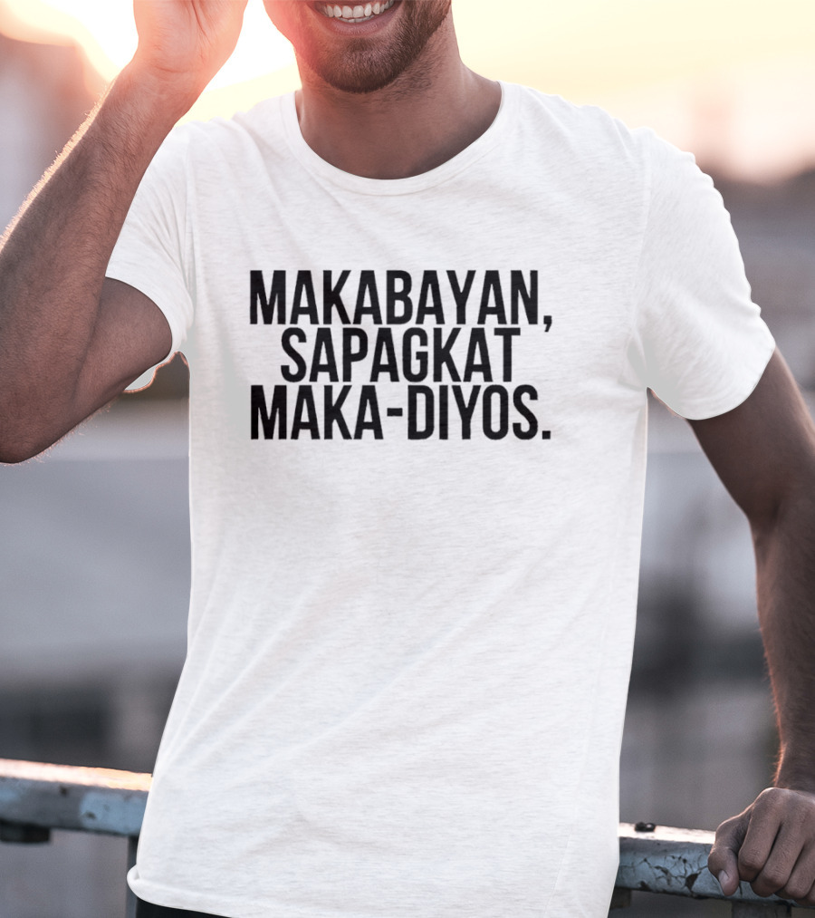 Makabayan Sapagkat Maka Diyos T-Shirt