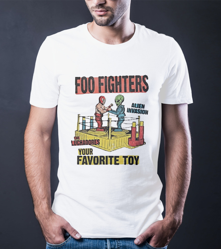 Foo Fighters Alien Invasion The Luchadores Your Favorite Toy T-Shirt