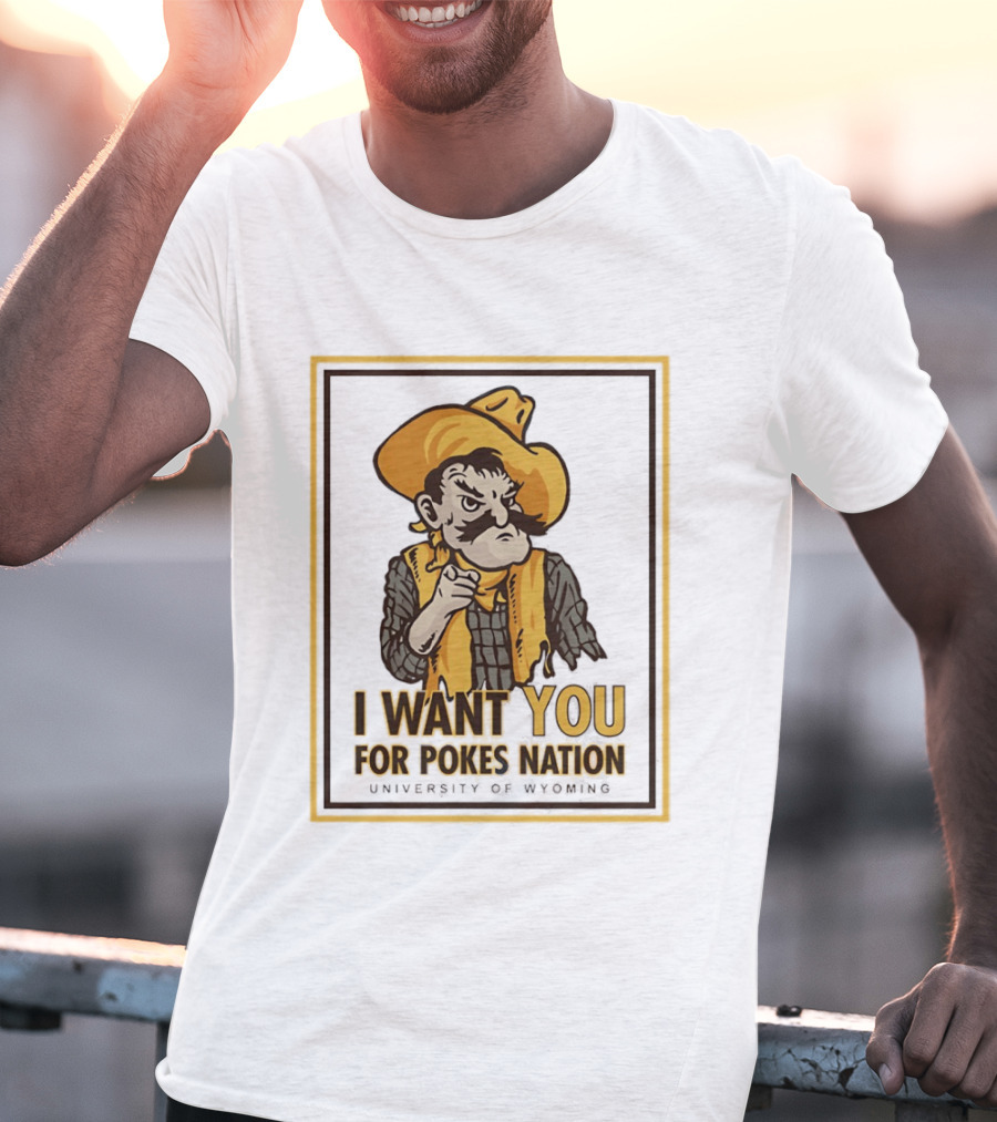 Pistol Pete I Want You For Pokes Nation University Of Wyoming Cowboys T-Shirt