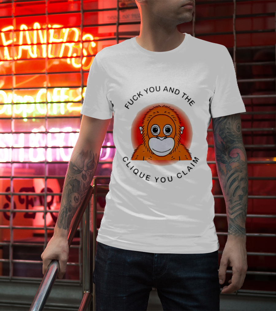Fuck You And The Clique You Claim Punch Kun Orange Monkey T-Shirt