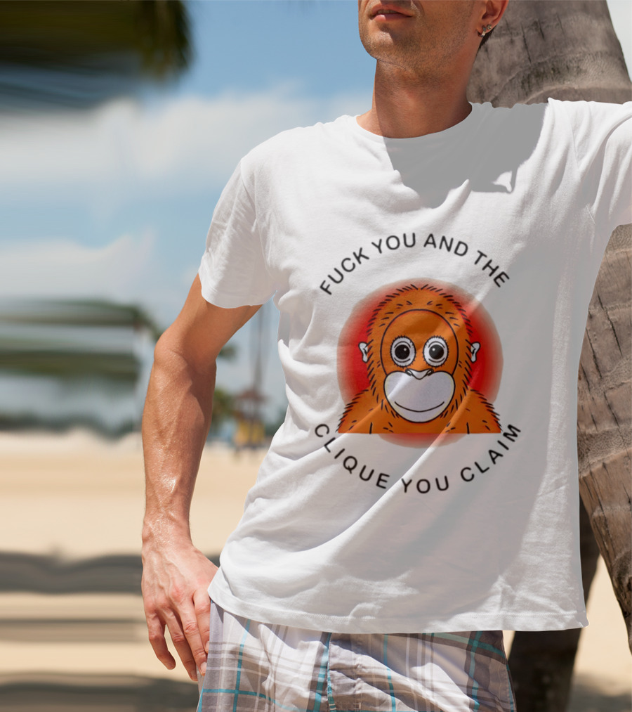Fuck You And The Clique You Claim Punch Kun Orange Monkey T-Shirt
