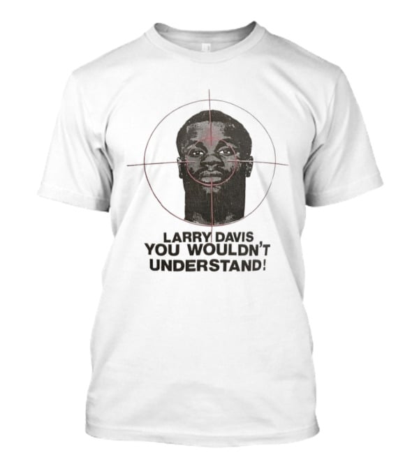Larry Davis You Wouldn't Understand It's A Bronx Thing T-Shirt