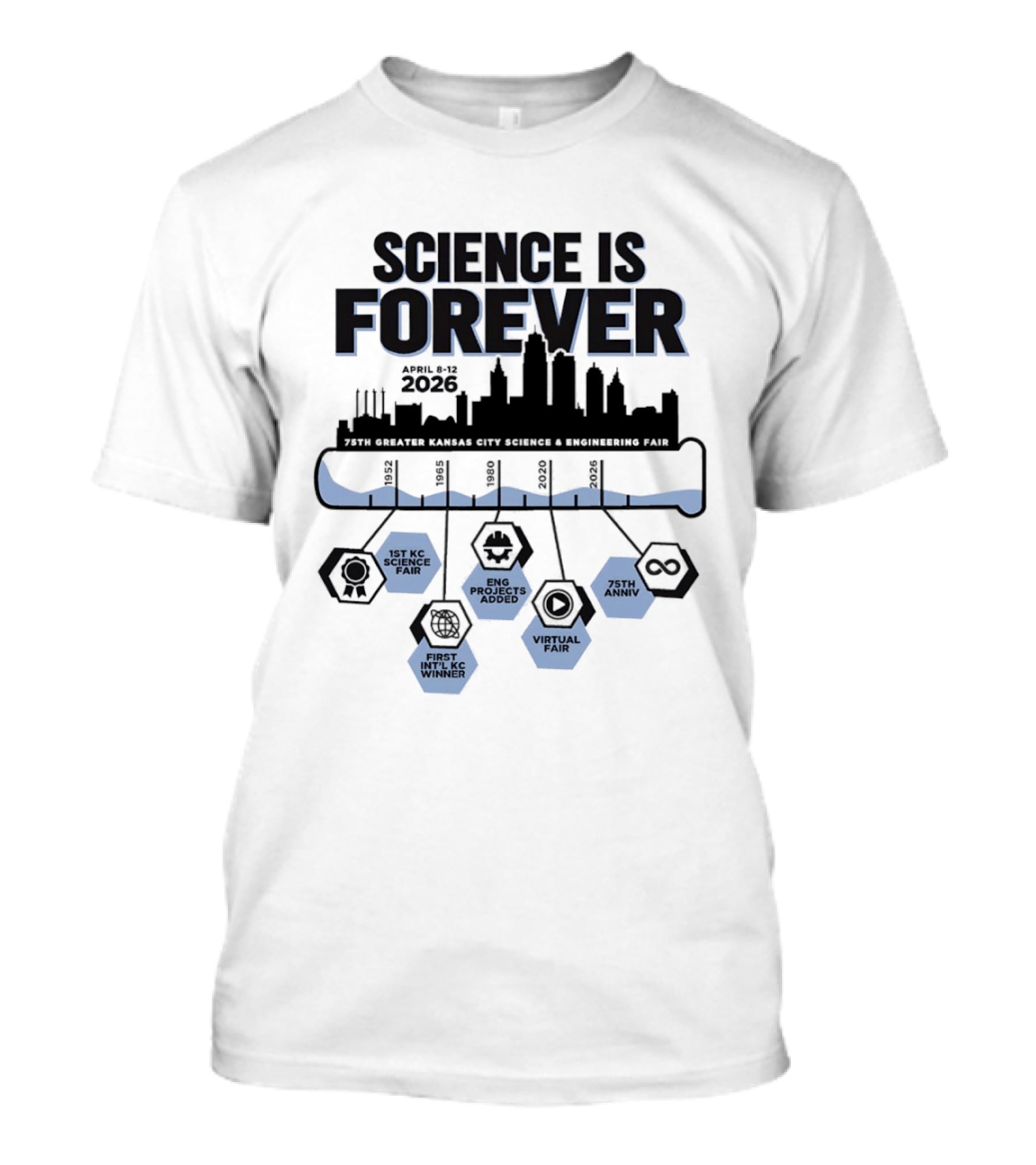 Science Is Forever 75th Anniversary April 1 8 2023 Greater Kansas City Science And Engineering Fair T-Shirt