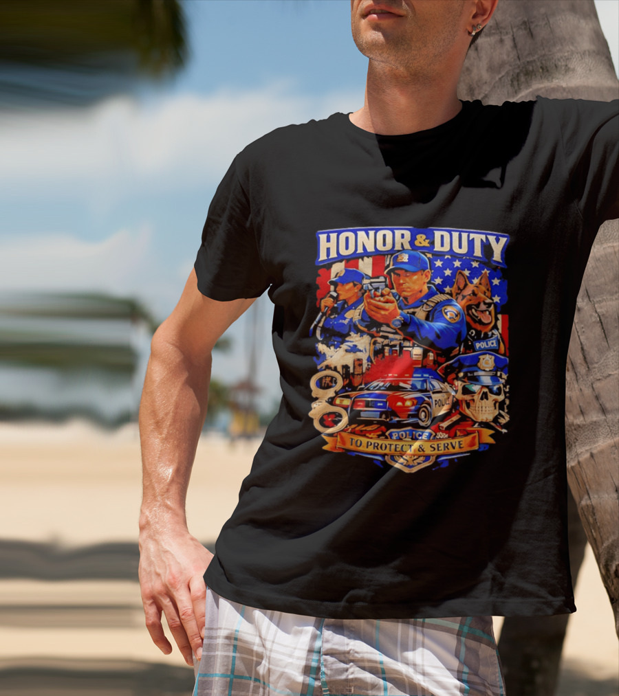 Honor And Duty Police Service Protection And Loyalty T-Shirt