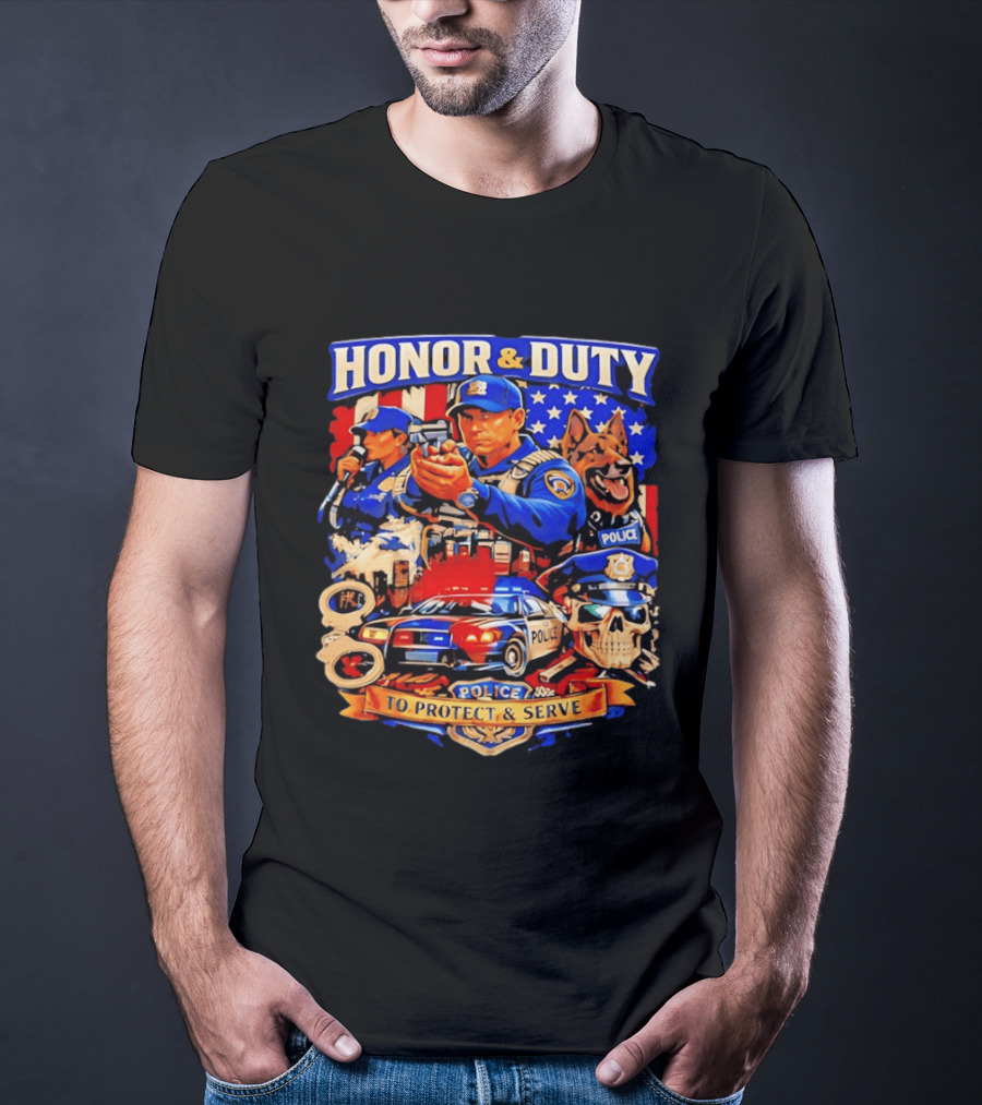 Honor And Duty Police Service Protection And Loyalty T-Shirt