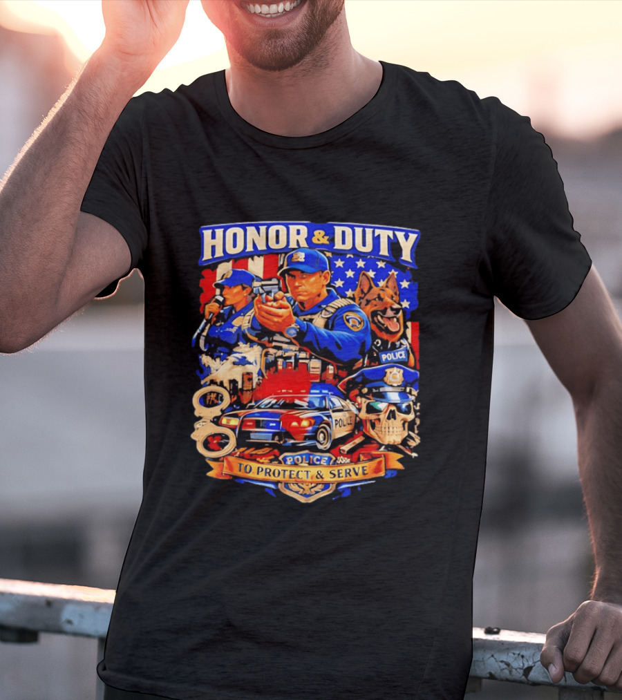 Honor And Duty Police Service Protection And Loyalty T-Shirt