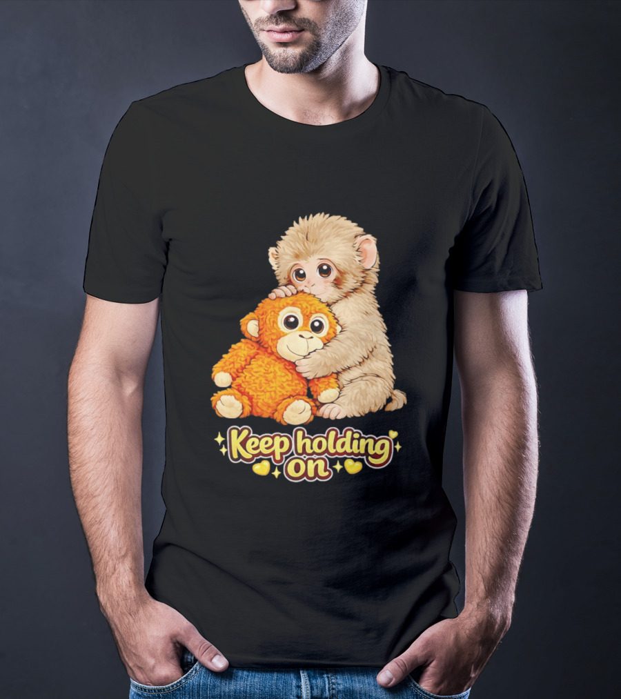 Keep Holding On Punch Monkey With Teddy Bear Cuddling Meme T-Shirt