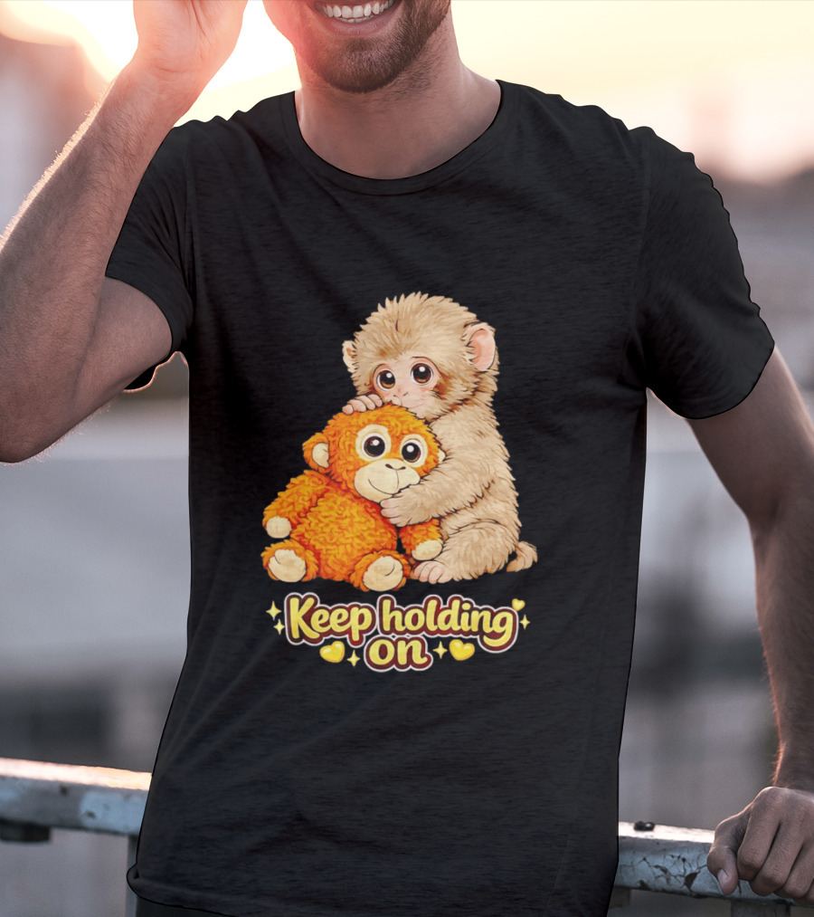 Keep Holding On Punch Monkey With Teddy Bear Cuddling Meme T-Shirt