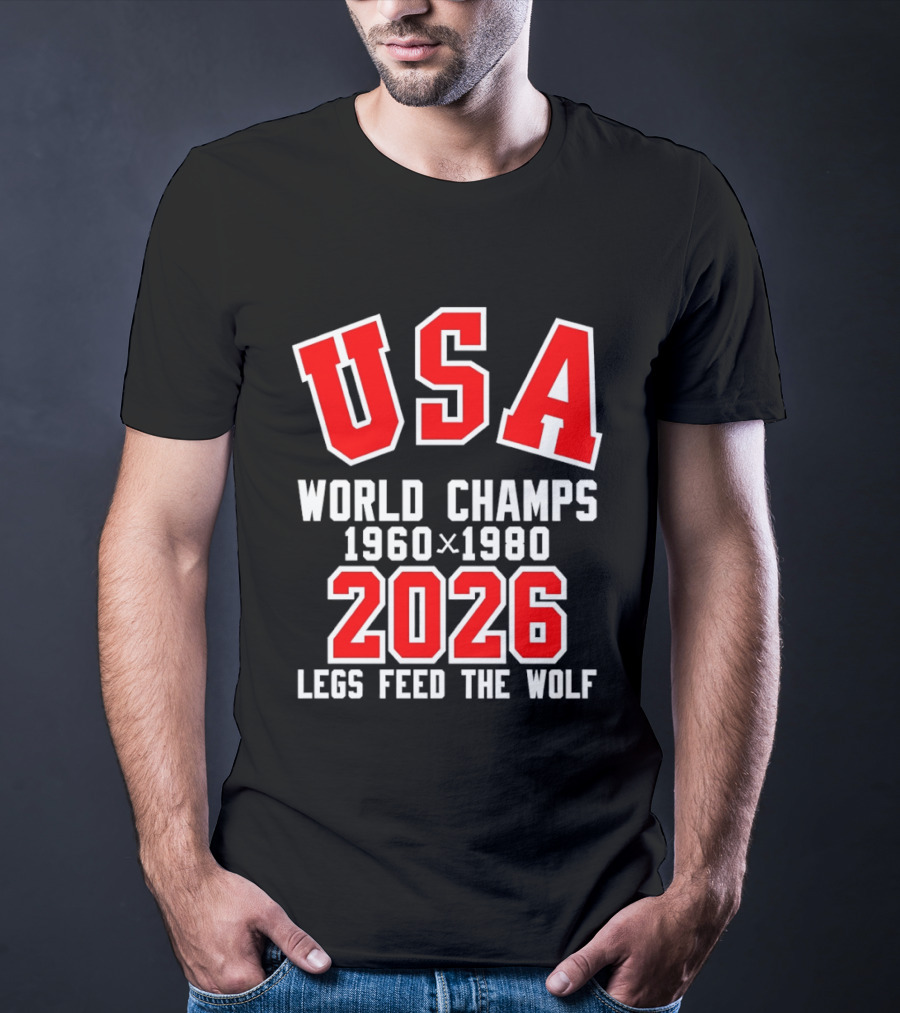 USA Hockey World Champs 1960 1980 2026 Legs Feed The Wolf T-Shirt