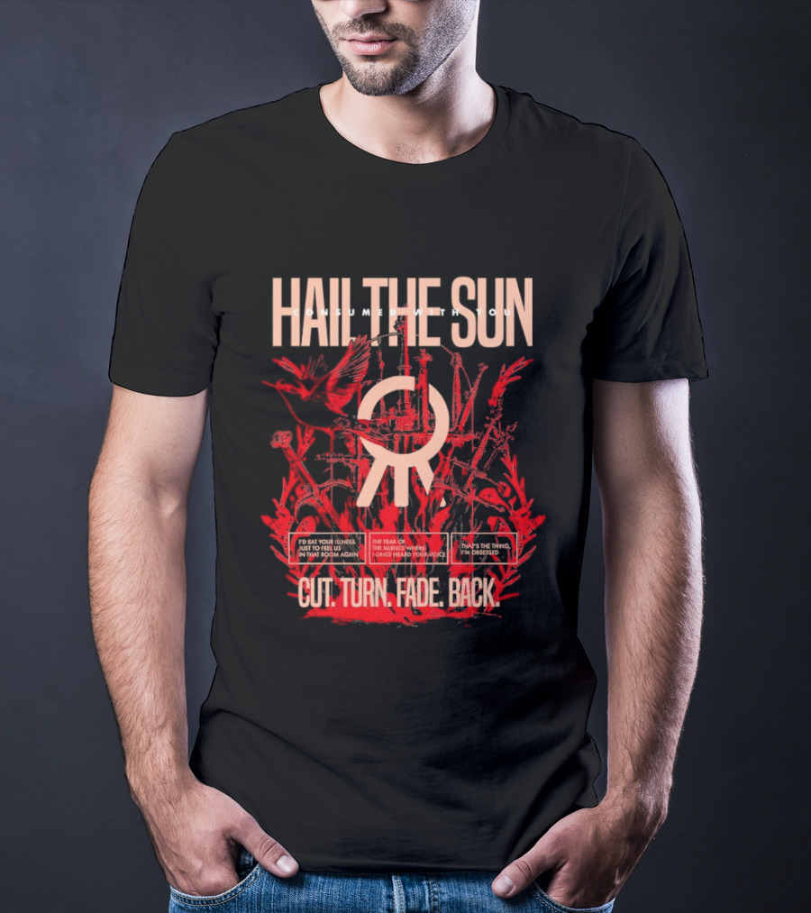 Hail The Sun Cut Turn Fade Back Birds The Fear The Silence T-Shirt