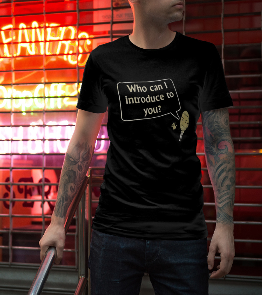 Who Can I Introduce To You Classic Speech Bubble T-Shirt