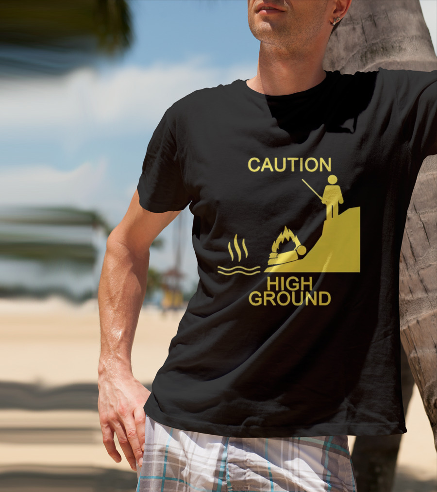 Caution High Ground Warning T-Shirt