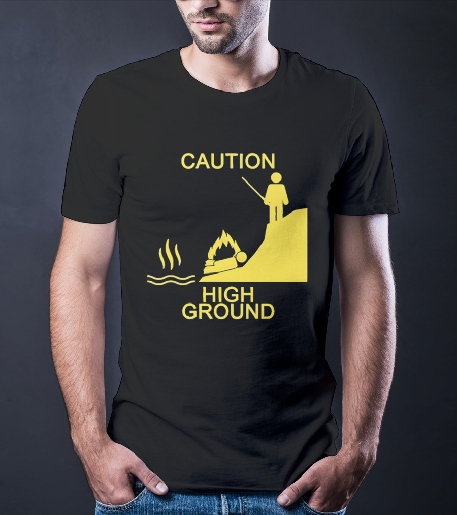 Caution High Ground Warning T-Shirt
