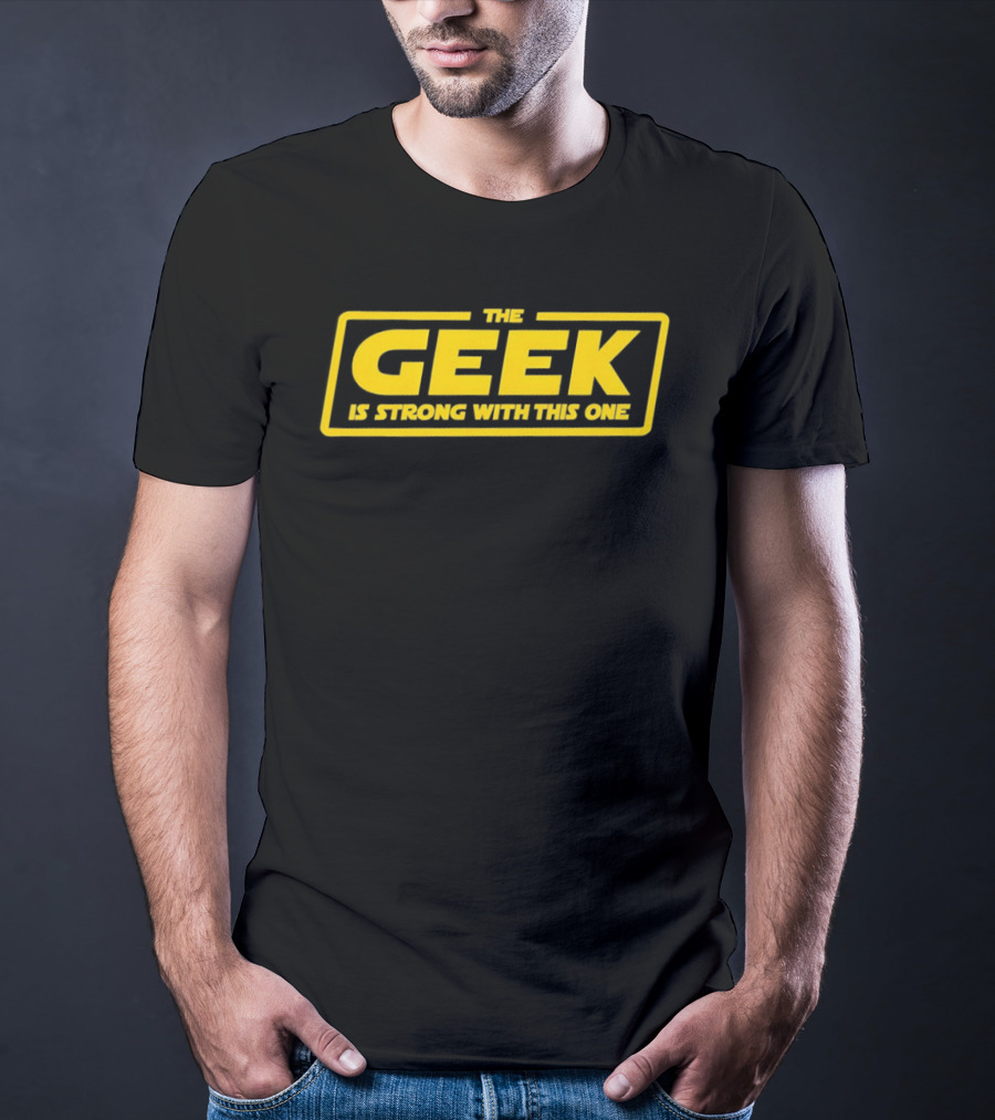 The Geek Is Strong With This One Yellow T-Shirt