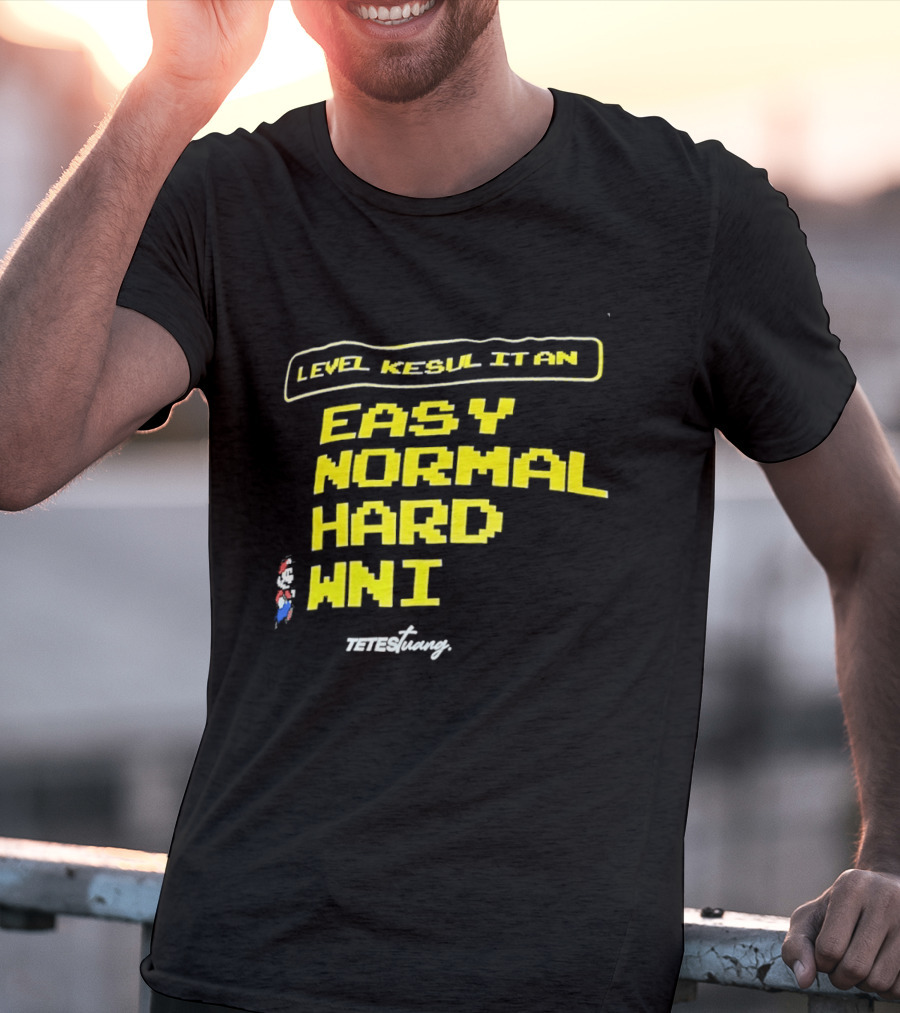 Level Kesul It An Easy Normal Hard WNI Mario Fan T-Shirt