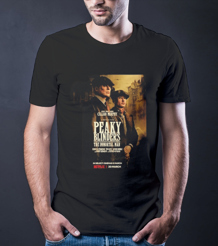 Peaky Blinders The Immortal Man Cillian Murphy Netflix Series March 20 2026 T-Shirt