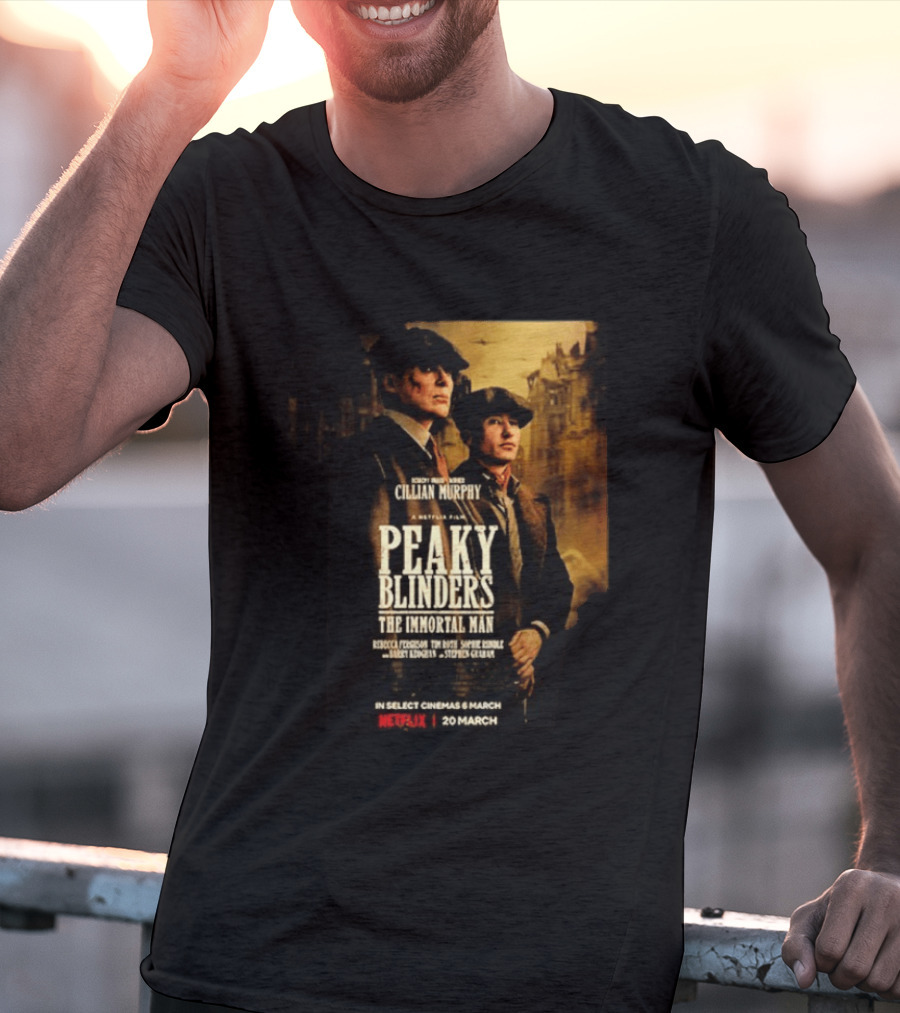 Peaky Blinders The Immortal Man Cillian Murphy Netflix Series March 20 2026 T-Shirt