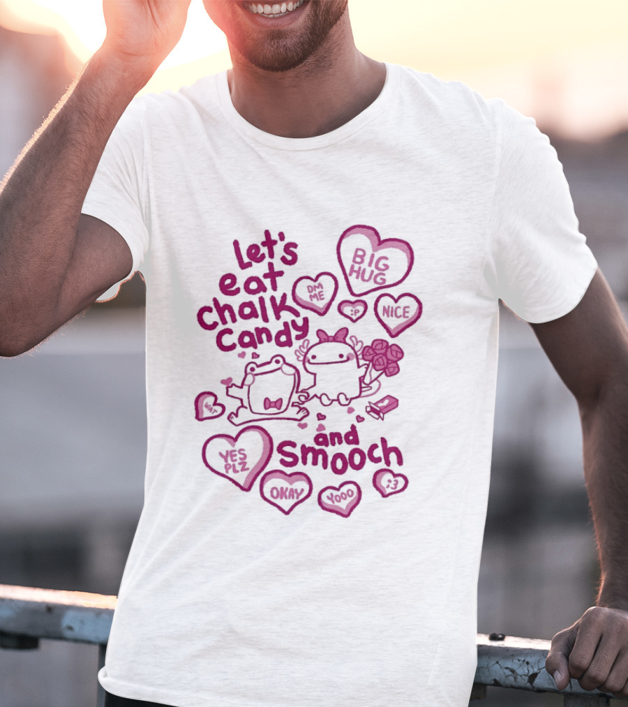 Let's Eat Chalk Candy Hug And Smooch Sweet Talk Hearts T-Shirt