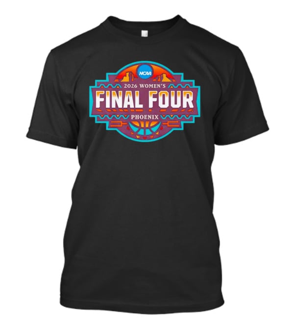 2026 NCAA Women's Final Four Phoenix Basketball Event T-Shirt