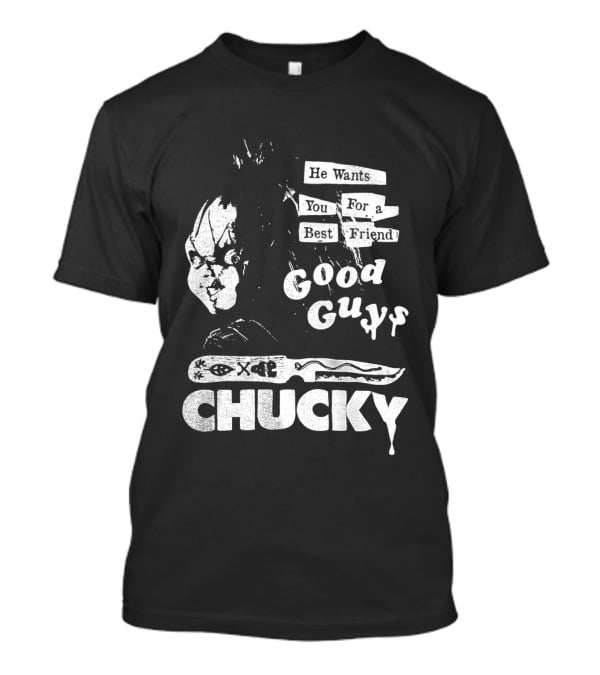 Chucky He Wants You For A Best Friend Good Guys Horror Movie T-Shirt