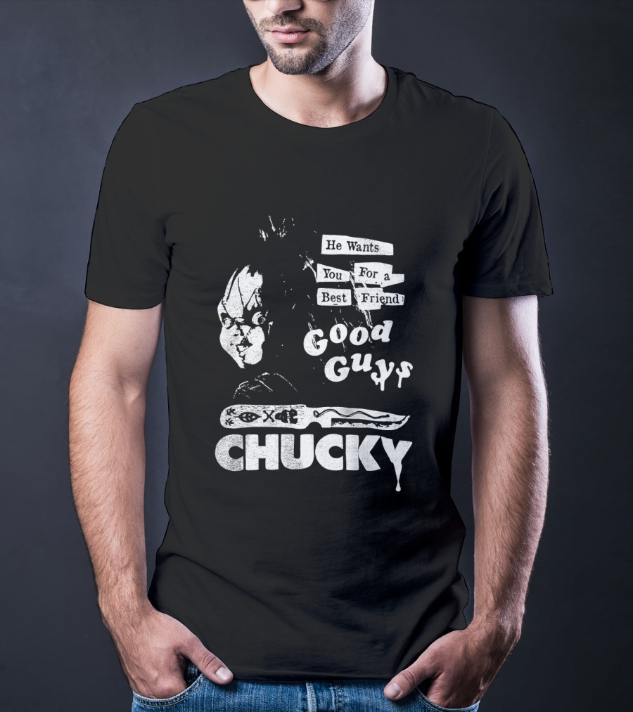 Chucky He Wants You For A Best Friend Good Guys Horror Movie T-Shirt