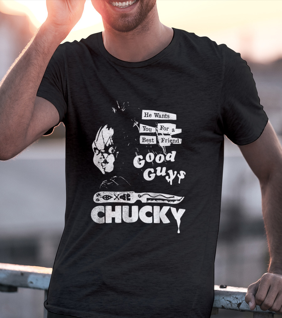 Chucky He Wants You For A Best Friend Good Guys Horror Movie T-Shirt