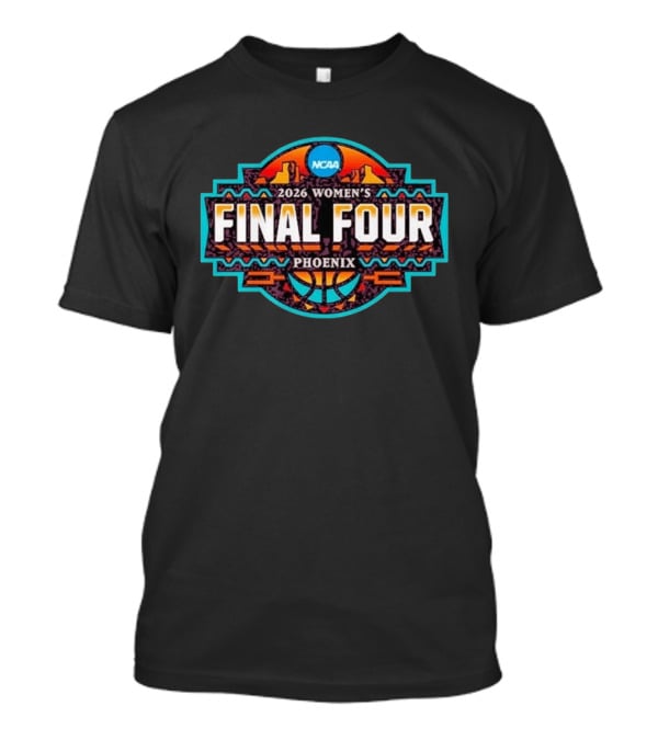 2026 NCAA Women's Final Four Phoenix Basketball Event T-Shirt